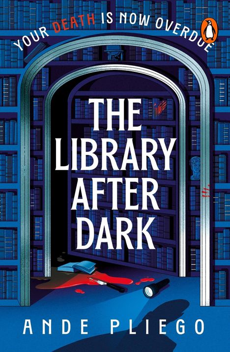 Text: "YOUR DEATH IS NOW OVERDUE", "THE LIBRARY AFTER DARK", "ANDE PLIEGO". 

Illustration: Eine dunkle Bibliothek mit Büchern, Blutlache, Taschenlampe, Messer.