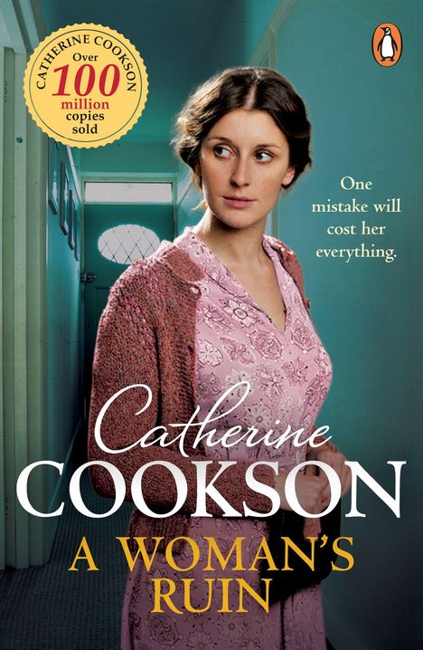 Ein Roman von Catherine Cookson: "A Woman's Ruin". Frau im Flur; Text: "One mistake will cost her everything."