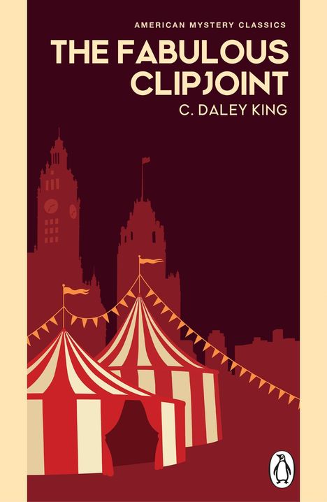 "The Fabulous Clipjoint" von C. Daley King – Zwei rote Zirkuszelte vor einer Skyline, darunter ein Pinguin-Logo.