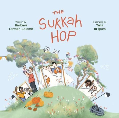 "The Sukkah Hop" von Barbara Lerman-Golomb, illustriert von Talia Drigues. Eine lebendige Illustration mit Menschen, Tieren und Natur.