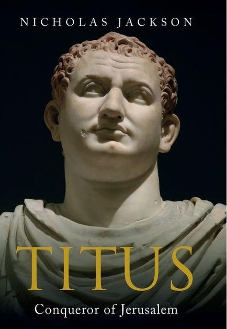 "Nicholas Jackson, TITUS, Conqueror of Jerusalem" – Büste eines römischen Mannes, majestätisch in Licht und Schatten gehüllt.