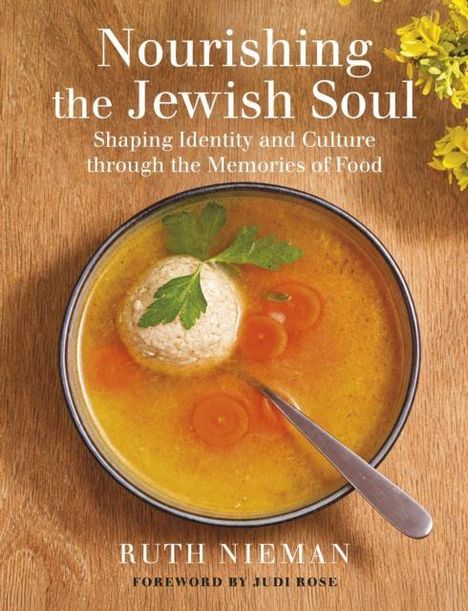 „Nourishing the Jewish Soul“ – Buchcover mit Suppenteller, Löffel und Blumen. Autorin: Ruth Nieman. Vorwort: Judi Rose.
