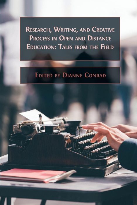 Research, Writing, and Creative Process in Open and Distance Education, Buch