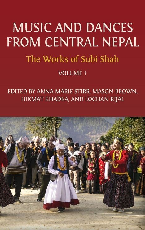 "Music and Dances from Central Nepal", "The Works of Subi Shah", "Volume 1". Menschen tanzen in traditioneller Kleidung.