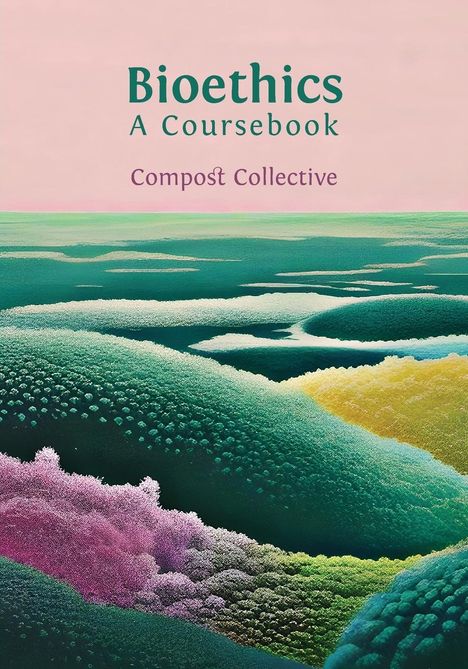 Compost Collective: Bioethics, Buch