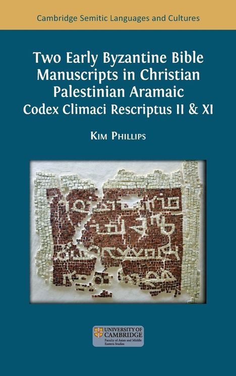 Kim Phillips: Two Early Byzantine Bible Manuscripts in Christian Palestinian Aramaic, Buch
