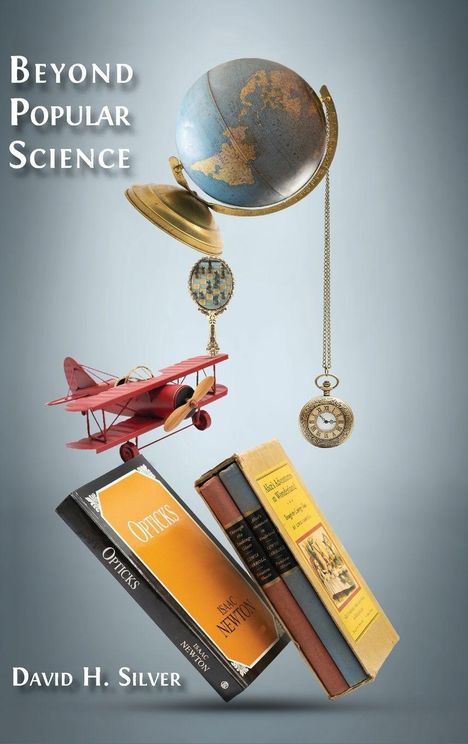 „Beyond Popular Science“, „David H. Silver“. Bücher, Flugzeug, Globus, Uhr schweben in der Luft.