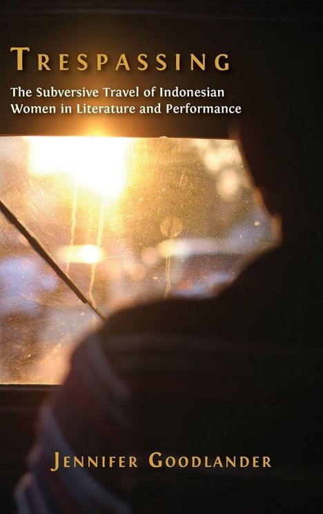 "Trespassing: The Subversive Travel of Indonesian Women in Literature and Performance" von Jennifer Goodlander. Sonnenuntergang.
