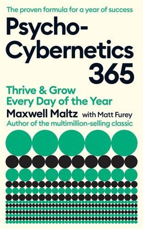 „Psycho-Cybernetics 365: Thrive & Grow Every Day of the Year“ von Maxwell Maltz. Kreismuster in Grün und Schwarz unten.