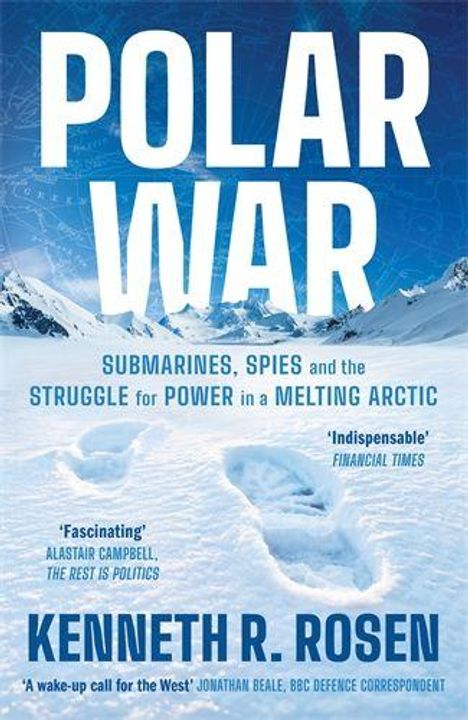 "POLAR WAR" und Autorenname Kenneth R. Rosen. Fußspuren im Schnee vor einer eisigen, bergigen Landschaft.