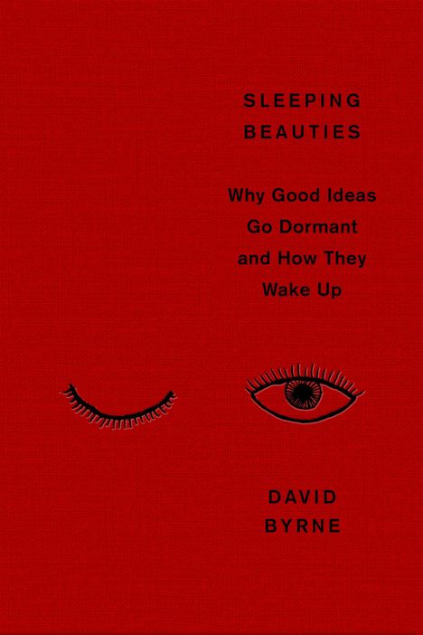 Oben steht „SLEEPING BEAUTIES“, darunter „Why Good Ideas Go Dormant and How They Wake Up“. Zwei stilisierte Augen: eins geschlossen, eins offen.