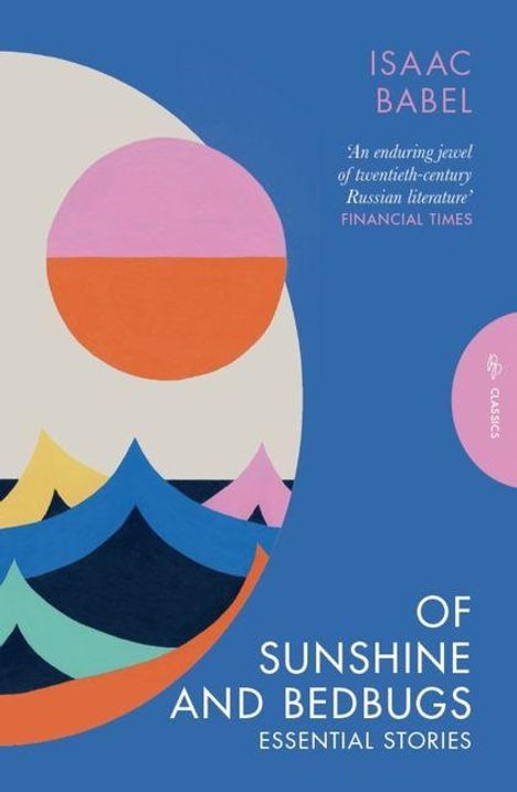 Isaac Babel: Of Sunshine and Bedbugs. Zitat der Financial Times. Farbiges abstraktes Design mit Kreisen und Dreiecken.