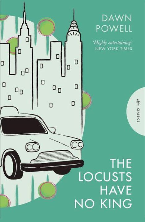 "Dawn Powell. Highly entertaining' New York Times. The Locusts Have No King. Skyline und Auto auf grünem Hintergrund."