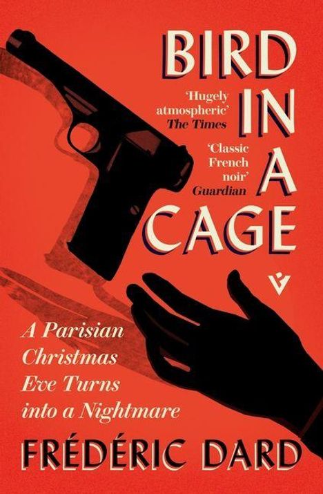 „Bird in a Cage“. „Hugely atmospheric“ - The Times. „Classic French noir“ - Guardian. Eine Pistole über einer Hand.