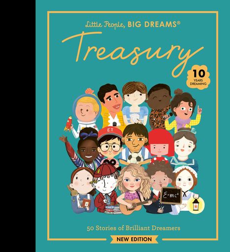 "Little People, BIG DREAMS Treasury: 10 Years Dreaming, 50 Stories of Brilliant Dreamers. New Edition." Illustration von Kindern.