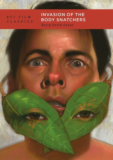 Oben steht "Invasion of the Body Snatchers. Barry Keith Grant". Illustration: Gesicht mit Blatt über Mund und Augen.