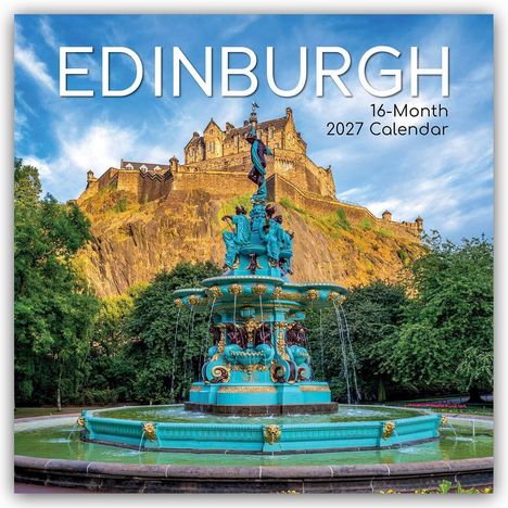EDINBURGH, 16-Month 2027 Calendar. Schloss auf einem Hügel, blauer Himmel, imposanter, kunstvoller Brunnen im Vordergrund.