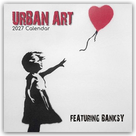 Texte: "URBAN ART 2027 Calendar" und "FEATURING BANKSY". Illustration: Ein Mädchen greift nach einem roten Ballon.