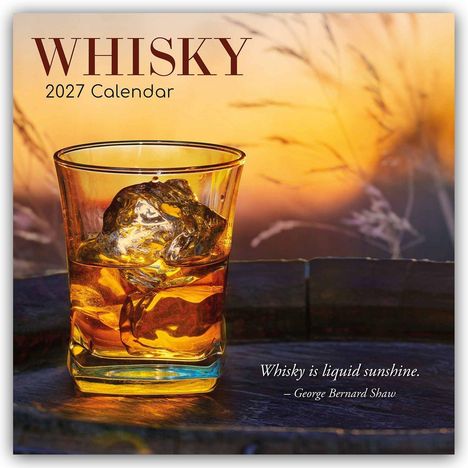 „WHISKY 2027 Calendar“. Zitat: „Whisky is liquid sunshine.“ – George Bernard Shaw. Glas Whisky vor Sonnenuntergang.