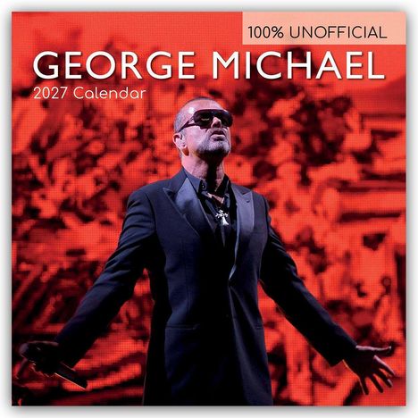 "100% UNOFFICIAL", "GEORGE MICHAEL", "2027 Calendar". Ein Mann in schwarzem Anzug vor rotem Hintergrund.