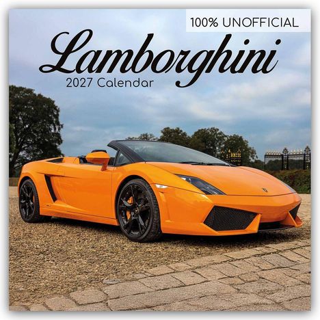 „100% UNOFFICIAL“, „Lamborghini 2027 Calendar“. Ein oranger Sportwagen steht auf einem gepflasterten Platz.