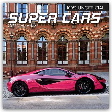 "100% UNOFFICIAL SUPER CARS 2027 Calendar". Ein pinker Sportwagen steht vor einem historischen Gebäude mit gewölbten Fenstern.