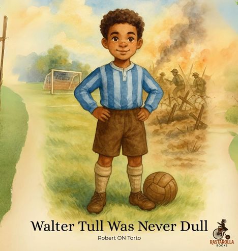 „Walter Tull Was Never Dull“ und „Robert ON Torto“. Ein Junge in Fußballkleidung steht vor einem Tor und einer Kriegsszene.
