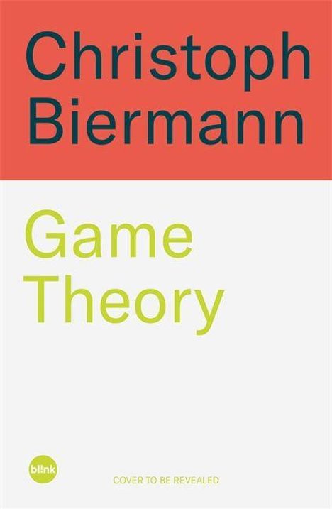 Text: Christoph Biermann, Game Theory, blink, Cover to be revealed.  
Design in Rot und Grau.