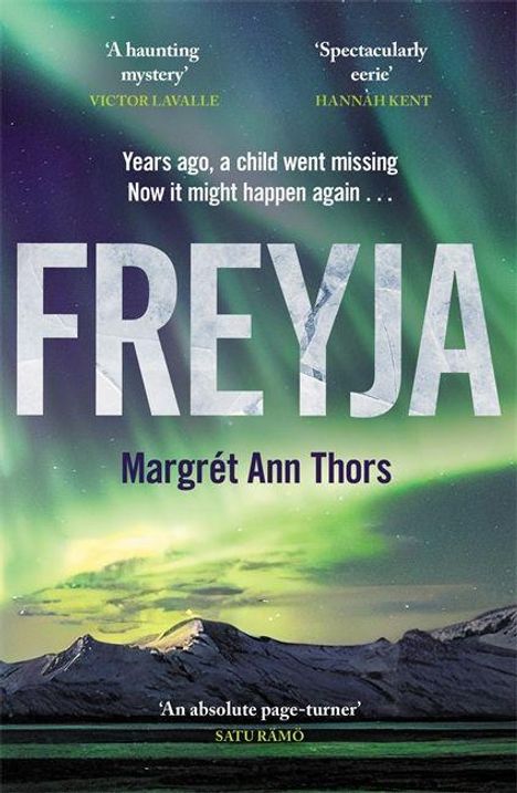 "Years ago, a child went missing. Now it might happen again. FREYJA. Margrét Ann Thors." Polarlichter über Schneelandschaft.
