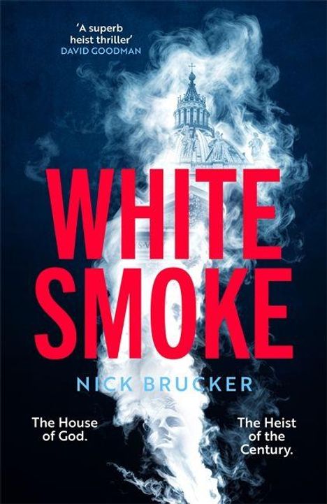 „White Smoke“, Nick Brucker, „The House of God, The Heist of the Century“. Grauer Rauch auf schwarzem Hintergrund.