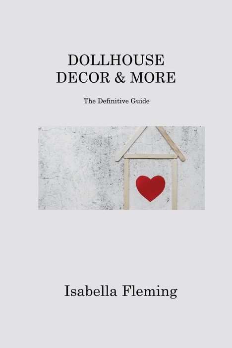 Isabella Fleming: Dollhouse Decor &amp; More, Buch