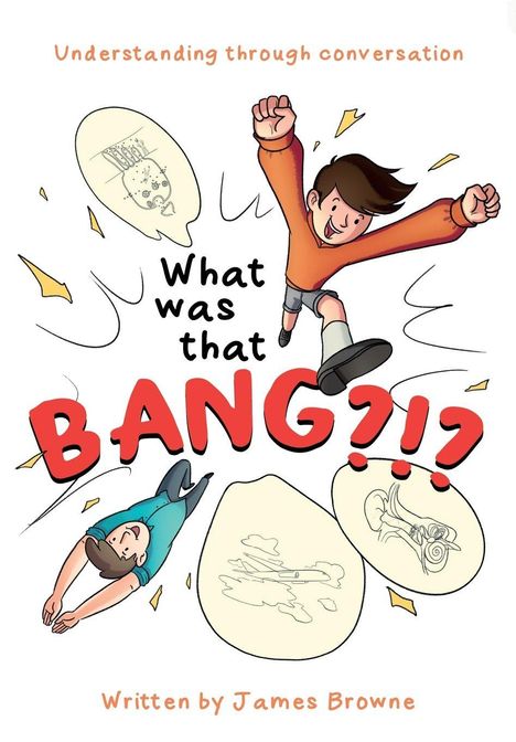 „Understanding through conversation. What was that BANG?!? Written by James Browne.“ Illustration mit springenden Kindern.