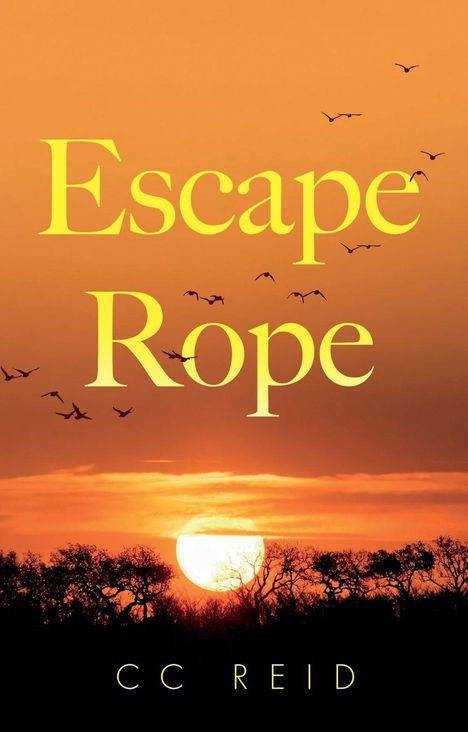 "Escape Rope" in großer Schrift, "CC REID" unten. Sonnenuntergang über Bäumen, Vögel fliegen am Himmel.