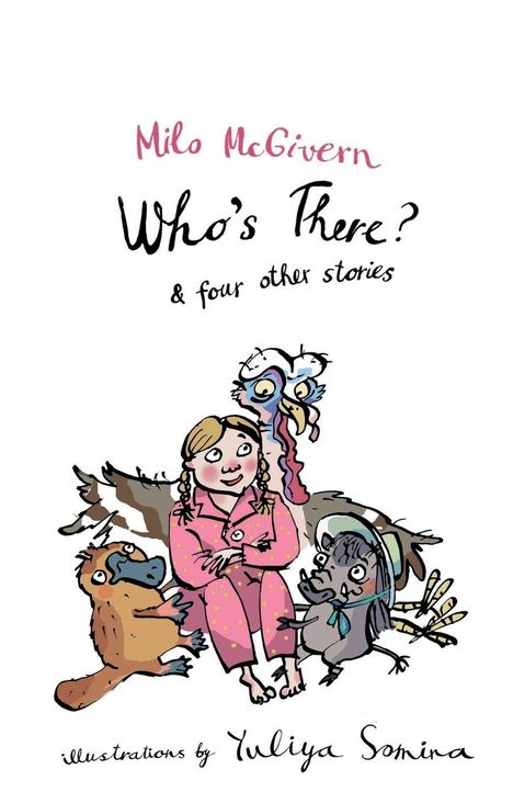 „Milo McGivern: Who's There? & four other stories. Illustrationen von Yuliya Somina.“ 

Mädchen in Pyjama mit Tieren.