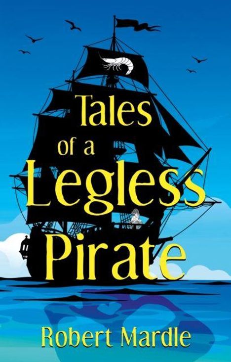 "Tales of a Legless Pirate", Robert Mardle; Silhouette eines Piratenschiffs auf blauem Meer, Möwen fliegen im Hintergrund.