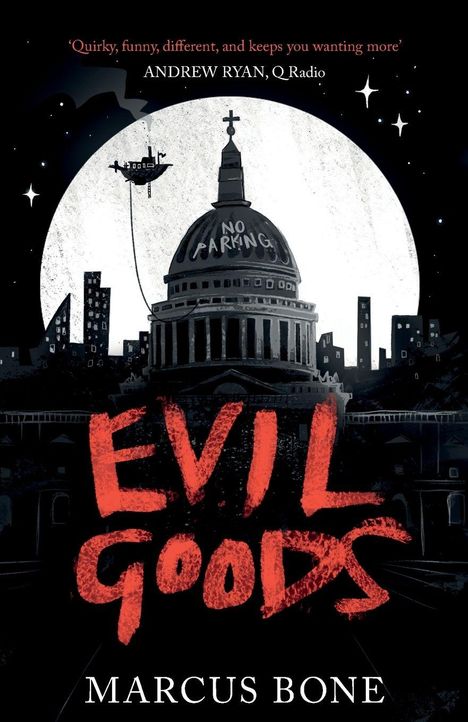 Zitat: „Quirky, funny…” von Andrew Ryan. Haupttext: „Evil Goods“ von Marcus Bone. Illustration: Stadt, Dom mit „No Parking“.