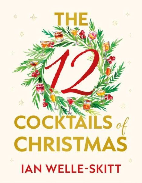 "The 12 Cocktails of Christmas" und darunter "Ian Welle-Skitt", umrahmt von einem Weihnachtskranz mit Cocktailgläsern.