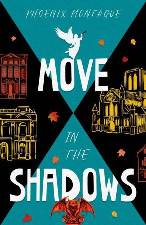 Text: "Phoenix Montague", "Move in the Shadows". Illustration: Gebäude, Blätter, Engel, Dämon fliegen.
