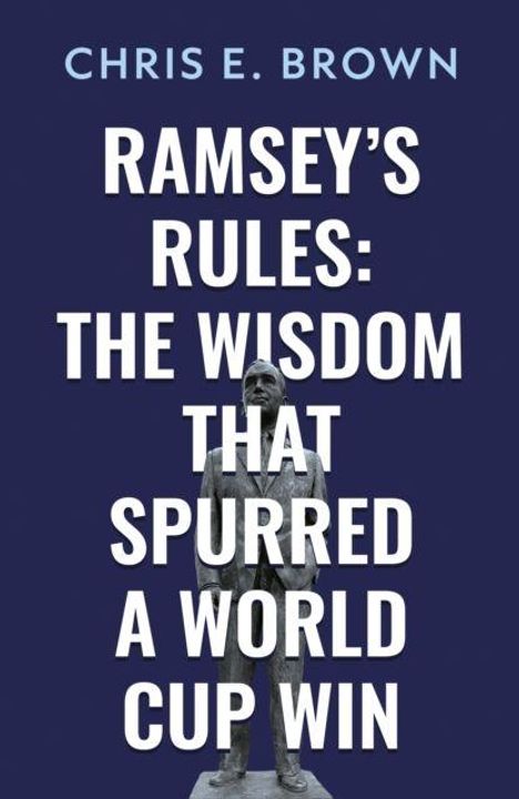Text: "CHRIS E. BROWN RAMSEY'S RULES: THE WISDOM THAT SPURRED A WORLD CUP WIN." Eine Statue eines Mannes im Anzug.