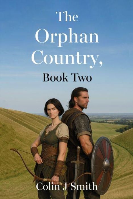 Text: "The Orphan Country, Book Two, Colin J. Smith". Zwei Personen stehen auf einem Hügel, eine Frau mit Bogen und ein Mann mit Schild.