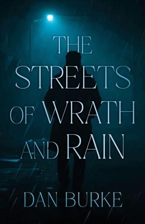 "The Streets of Wrath and Rain" und "Dan Burke". Silhouette eines Mannes im Regen, unter einer Straßenlaterne.