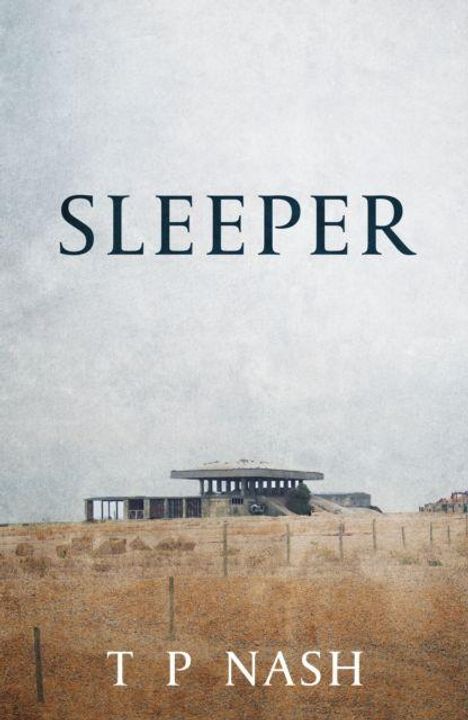 Text: "SLEEPER" und "T P NASH". Eine einsame Struktur auf einem weiten Feld.