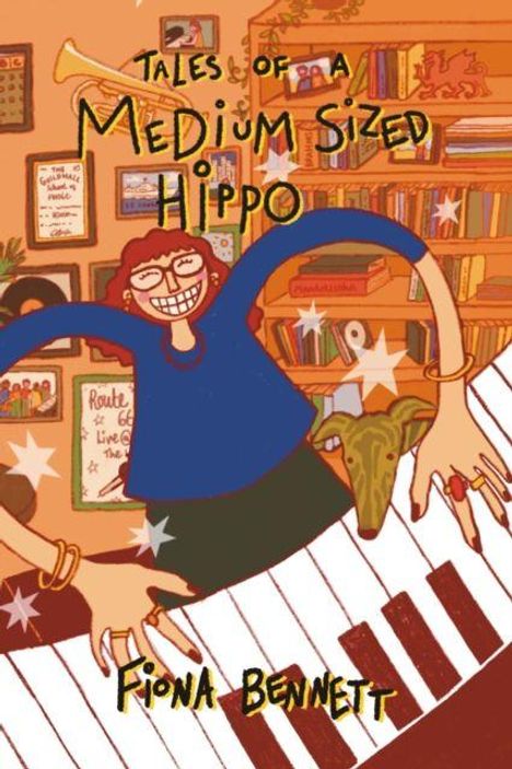 "Tales of a Medium Sized Hippo" und "Fiona Bennett" in einer bunten Illustration mit einer Person am Klavier.