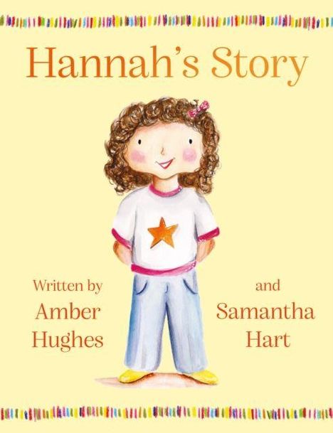 „Hannah's Story“: Ein Mädchen mit lockigem Haar, weißem Shirt mit Stern. Autoren: Amber Hughes, Samantha Hart. Illustration.