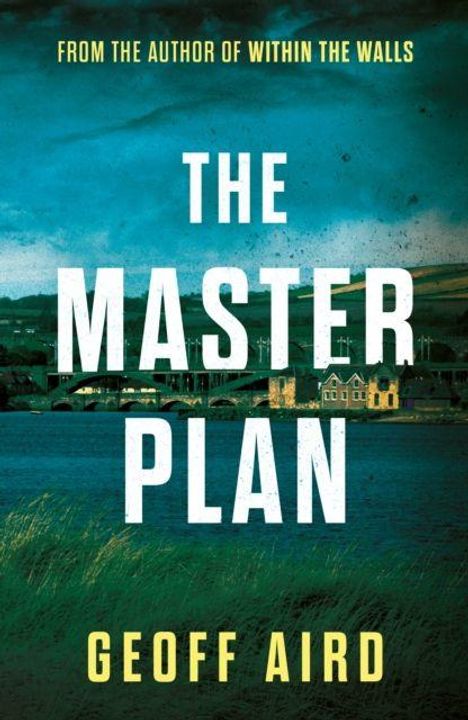 "The Master Plan" von Geoff Aird. Landschaft mit Fluss und Brücke im Hintergrund.