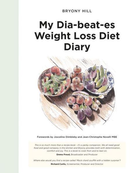 Text: "Bryony Hill, My Dia-beat-es Weight Loss Diet Diary. Forewords by Joceline Dimbleby and Jean-Christophe Novelli MBE." Illustration: Obstschalen.