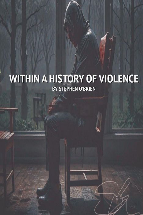 „WITHIN A HISTORY OF VIOLENCE“ von Stephen O'Brien. Eine dunkle, düstere Illustration einer Person auf einem Stuhl.