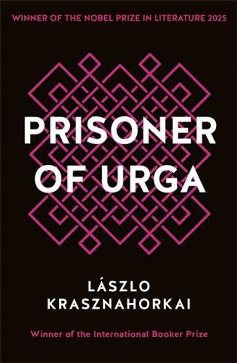 Text: "Prisoner of Urga", "László Krasznahorkai". Hintergrund: Geometrisches Muster in Pink. Auszeichnungen erwähnt.