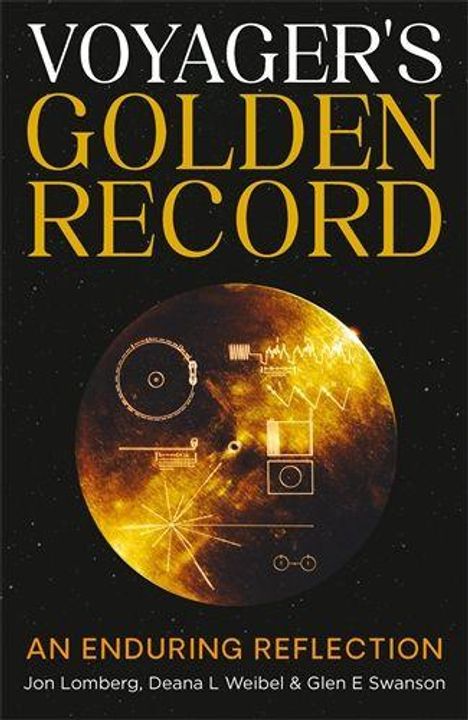 Text: "VOYAGER'S GOLDEN RECORD: AN ENDURING REFLECTION". Jon Lomberg, Deana L Weibel & Glen E Swanson. Bild einer goldenen Schallplatte.
