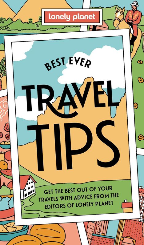 „Best Ever Travel Tips“ mit einem Lonely Planet-Logo oben. Bunte Illustrationen von Landschaften und Sehenswürdigkeiten.